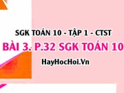Giải bài 3 trang 32 SGK Toán 10 Chân trời sáng tạo Tập 1